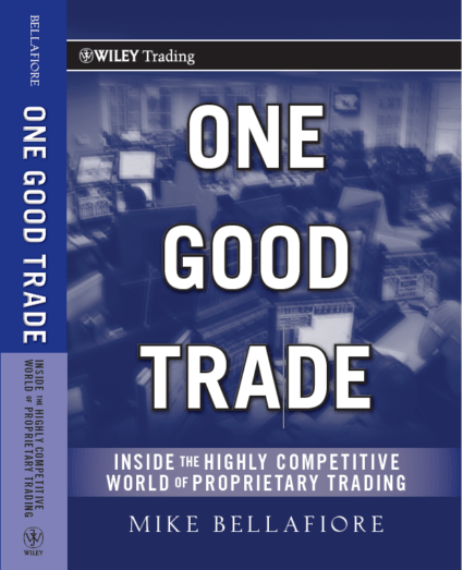 One Good Trade: Inside the Highly Competitive World of Proprietary Trading book